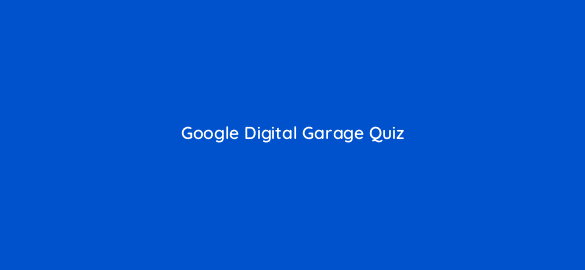 google digital garage quiz 7522