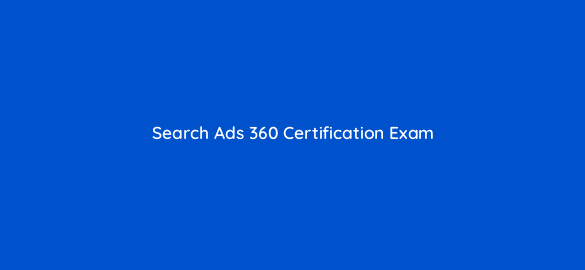 search ads 360 certification