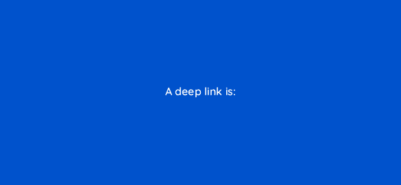 a deep link is 7738