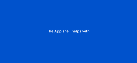 the app shell helps with 2866
