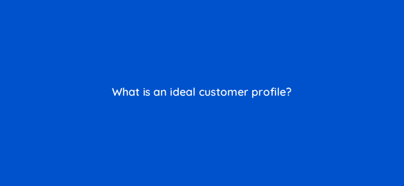 what is an ideal customer profile 5180