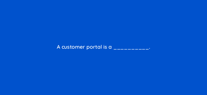 a customer portal is a 76135