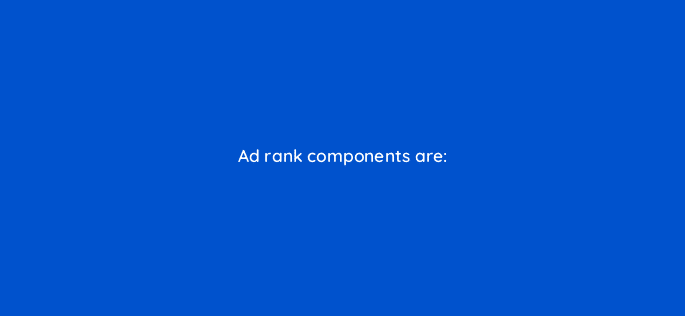ad rank components are 27971