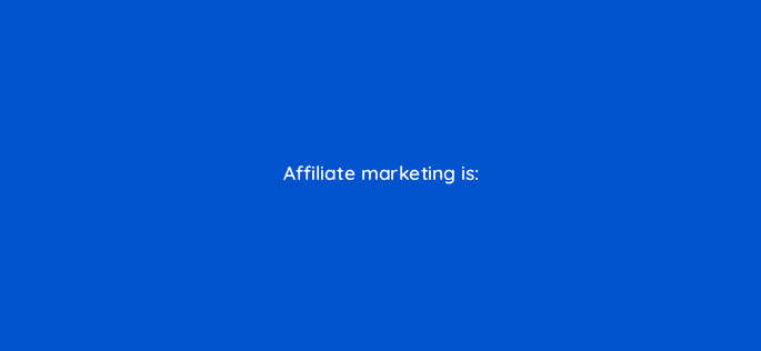 affiliate marketing is 7840