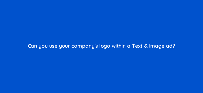 can you use your companys logo within a text image ad 12146