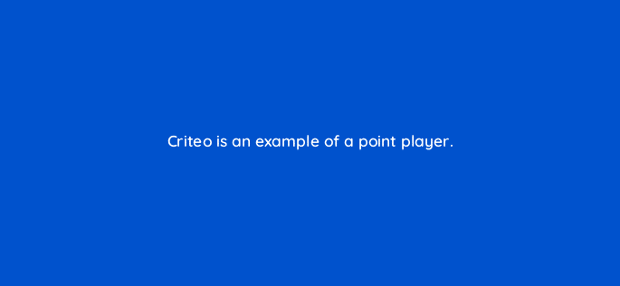 criteo is an example of a point player 11082