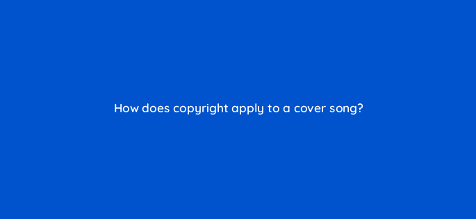 how does copyright apply to a cover song 9137