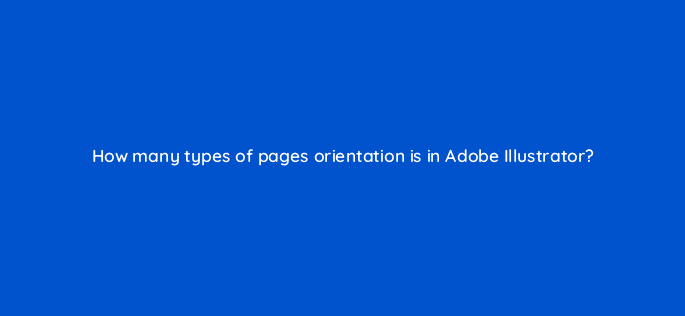 how many types of pages orientation is in adobe illustrator 48133
