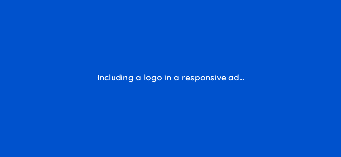 including a logo in a responsive ad 10902
