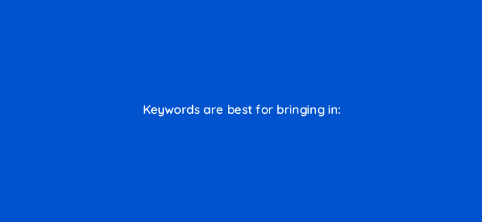 keywords are best for bringing in 97136