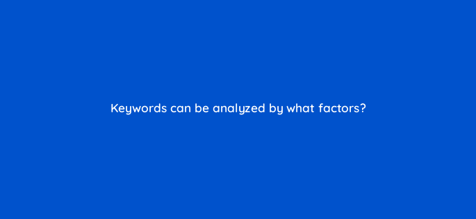 keywords can be analyzed by what factors 3008