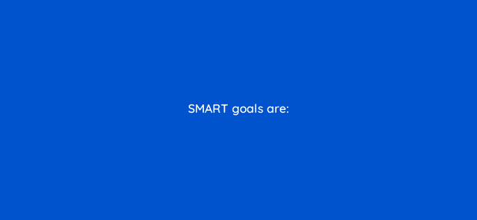 smart goals are 34154