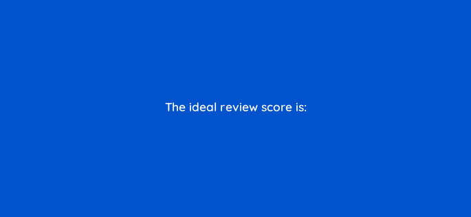 the ideal review score is 28130