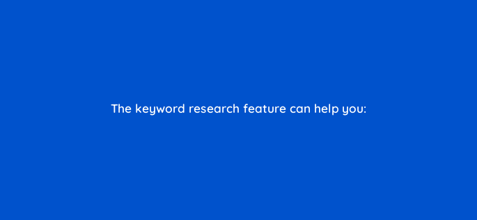 the keyword research feature can help you 3046