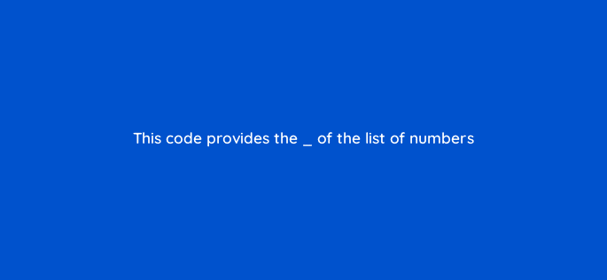this code provides the of the list of numbers 83744