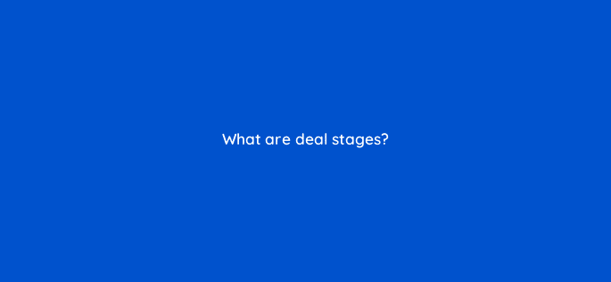 what are deal stages 4858