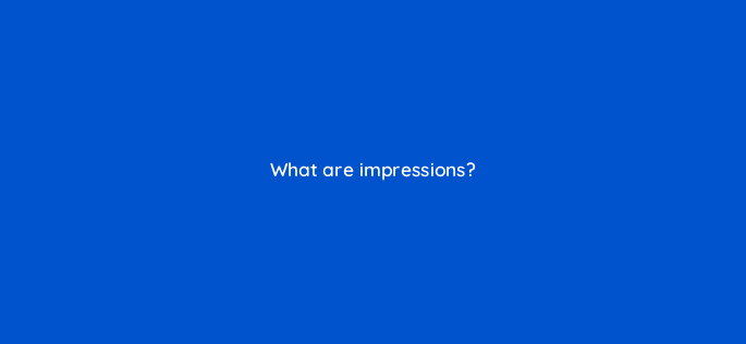 what are impressions 80419