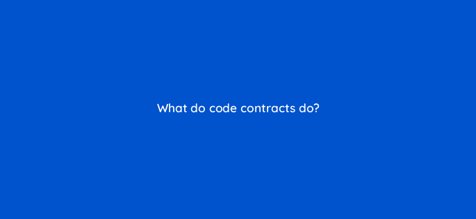 what do code contracts do 76460