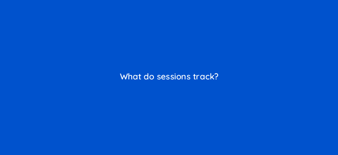 what do sessions track 96068