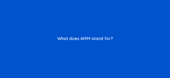 what does amm stand for 82160