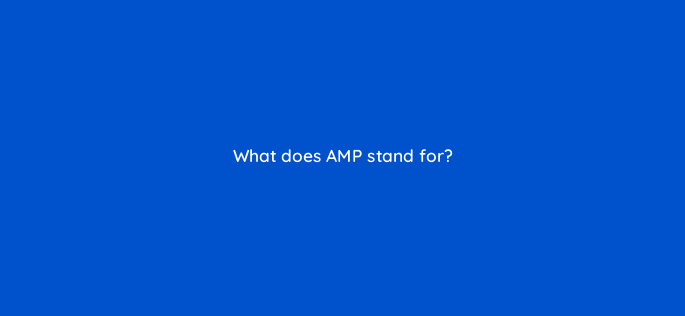 what does amp stand for 650