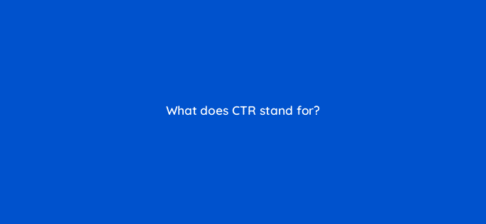 what does ctr stand for 80431