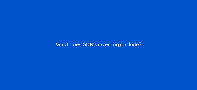 what does gdns inventory include 10983