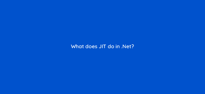 what does jit do in net 83647