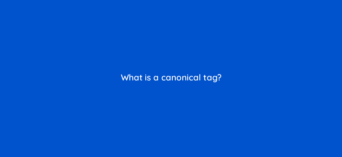 what is a canonical tag 96006