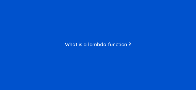 what is a lambda function 48943