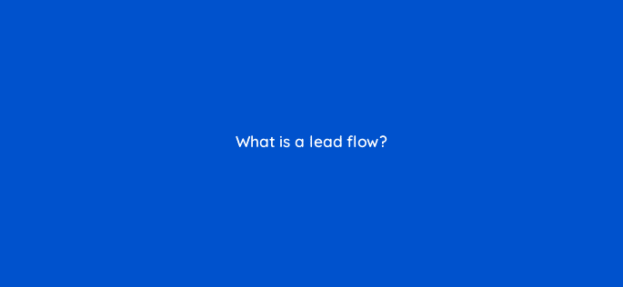 what is a lead flow 5660