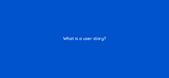 what is a user story 76654
