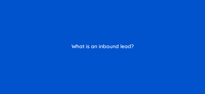 what is an inbound lead 5156
