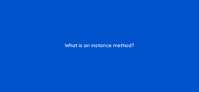 what is an instance method 48827
