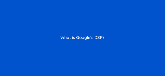 what is googles dsp 11049