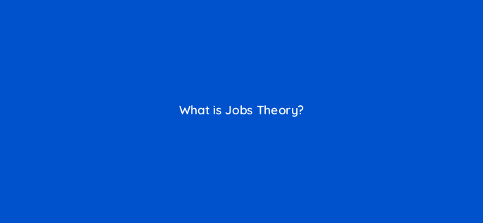 what is jobs theory 4575