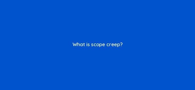 what is scope creep 79577