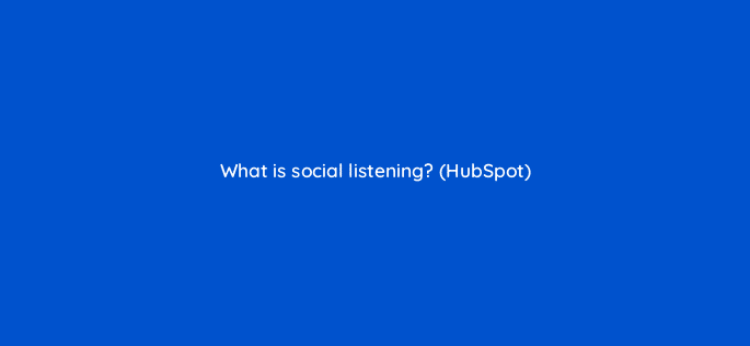 what is social listening hubspot 4720