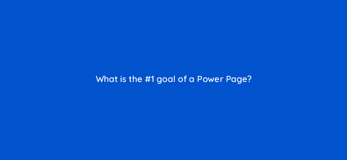 what is the 1 goal of a power page 76216