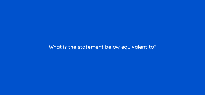 what is the statement below equivalent to 77031
