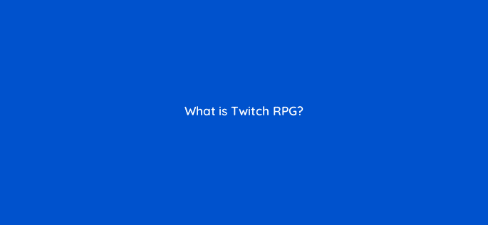 what is twitch rpg 121334