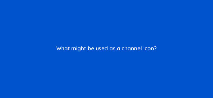 what might be used as a channel icon 8977