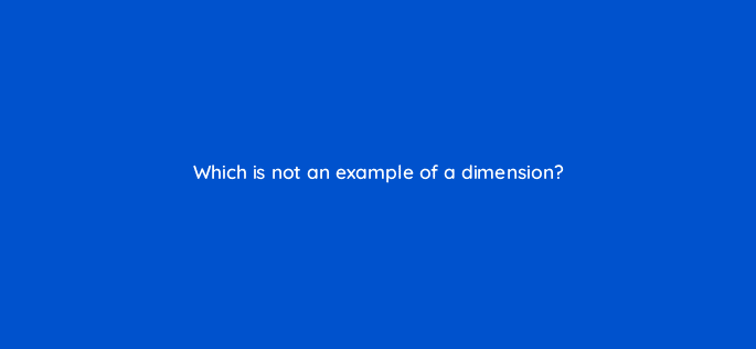 which is not an example of a dimension 9433