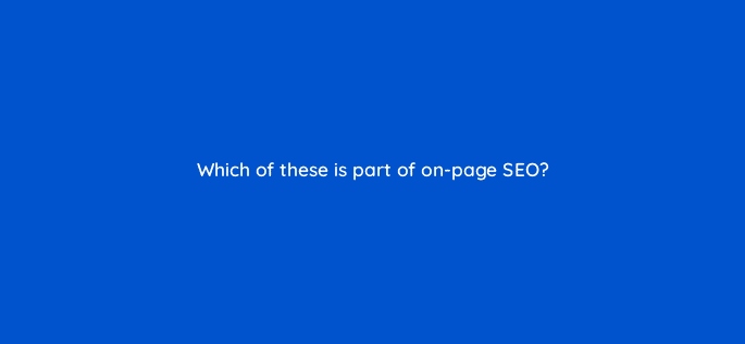 which of these is part of on page seo 116757