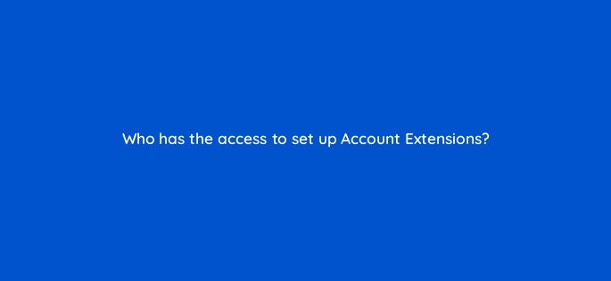 who has the access to set up account