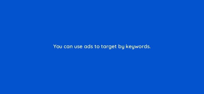 you can use ads to target by keywords 15340