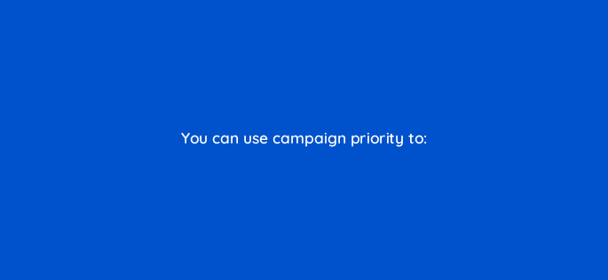 you can use campaign priority to 2286
