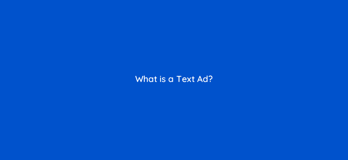 what is a text ad 163201