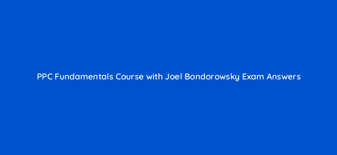 ppc fundamentals course with joel bondorowsky exam answers 9352