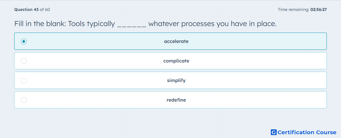 Fill in the blank: Tools typically ______ whatever processes